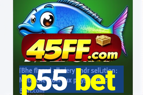 p55 bet